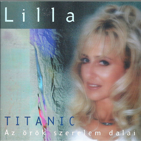 Vincze Lilla – Titanic: Az Örök Szerelem Dalai (CD)