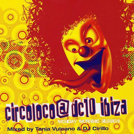 Tania Vulcano & DJ Cirillo - Circoloco @ DC10 Ibiza