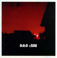 A:K:A – Sad (CD)