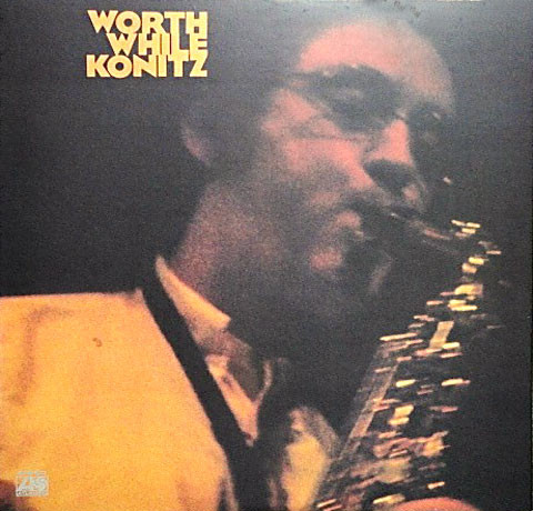 Lee Konitz - Worth While Konitz