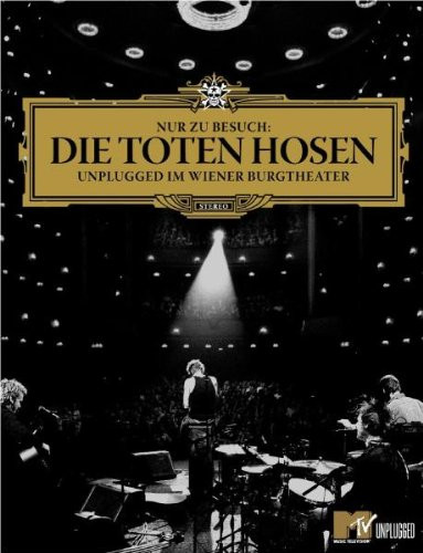 Toten Hosen - Nur Zu Besuch: Unplugged Im Wiener Burgtheater