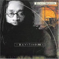 Bobby Mcferrin – Bang! Zoom (CD)