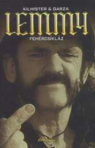 Lemmy Kilmister – Fehércsíkláz: Önéletrajz (KÖNYV)