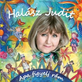 Halász Judit – Apa Figyelj Rám (CD)