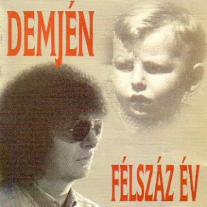 Demjén Ferenc - Félszáv Év