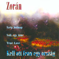 Zorán - Kell Ott Fenn Egy Ország