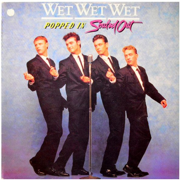 Wet Wet Wet - Popped In Souled Out