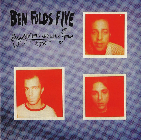 Ben Folds Five - Whatever And Ever Amen