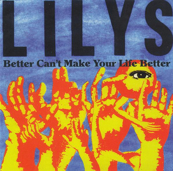 Lilys – Better Can’t Make Your Life Better (CD)