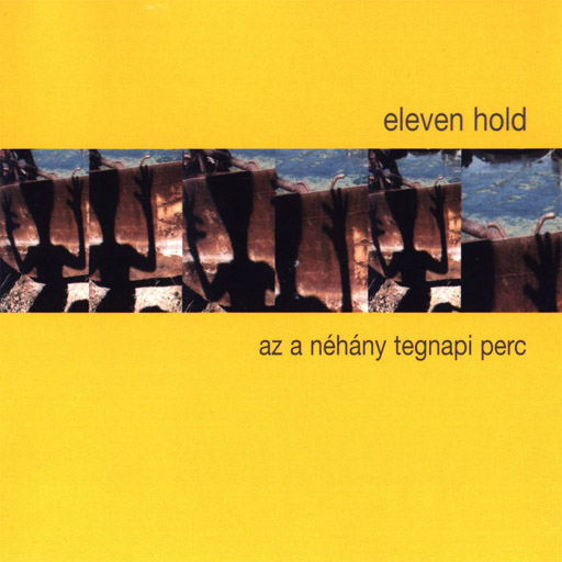 Eleven Hold - Az A Néhány Tegnapi Perc