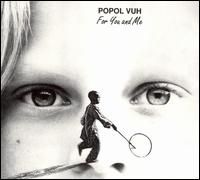 Popol Vuh – For You And Me (CD)
