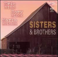 Eric Bibb & Rory Block & Maria Muldaur - Sisters & Brothers