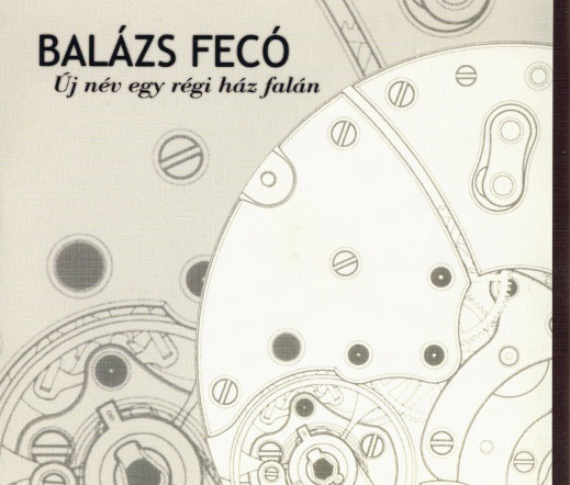 Balázs Fecó - Új Név Egy Régi Ház Falán