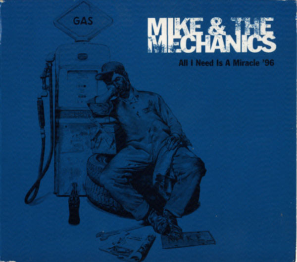 Mike & The Mechanics - All I Need Is A Miracle ’96