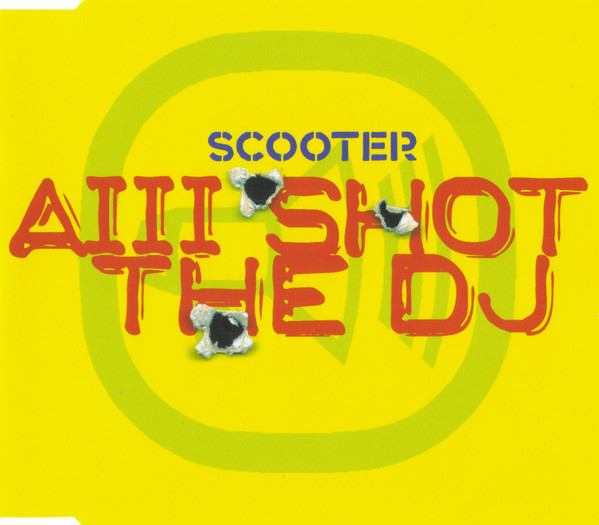 Scooter - Aiii Shot The DJ