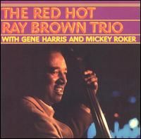 Ray Brown - The Red Hot Ray Brown Trio