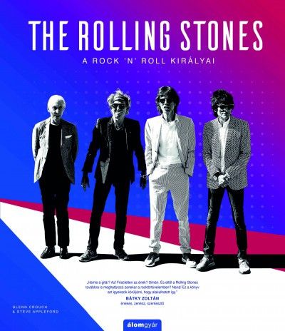 Rolling Stones – Glenn Crouch & Steve Appleford: A Rock ‘N’ Roll Királyai (KÖNYV)