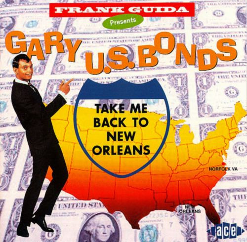 Gary U.S. Bonds – Take Me Back To New Orleans (CD)