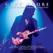 Gary Moore - Parisienne Walkways: The Blues Collection