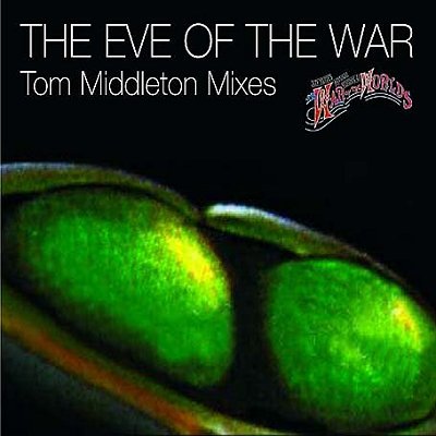 The War Of The Worlds: The Eve Of The War (Tom Middleton Mixes) (CDS)