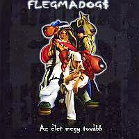 Flegmadog$ – Az Élet Megy Towább (CD)