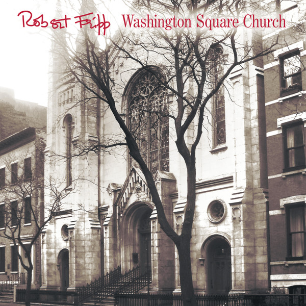 Robert Fripp – Washington Square Church (CD)