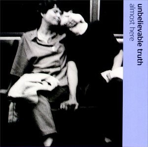 Unbelievable Truth – Almost Here (CD)