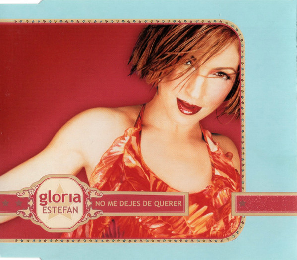 Gloria Estefan - No Me Dejes De Querer