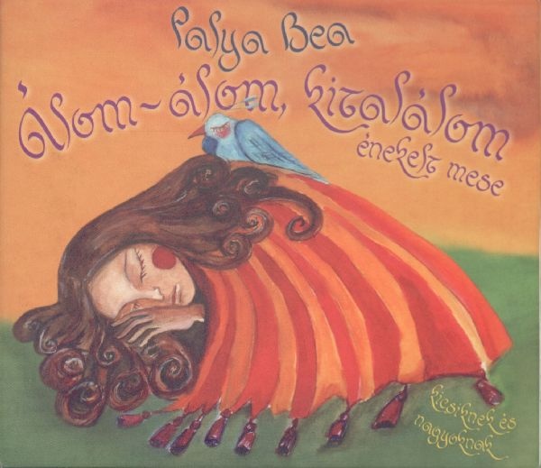 Palya Bea - Álom-Álom, Kitalálom: Énekelt Mese