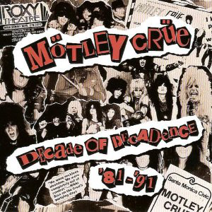 Mötley Crüe - Decade Of Decadence ’81-’91