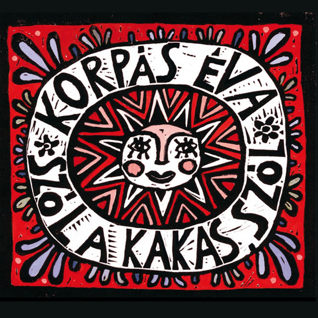 Korpás Éva – Szól A Kakas, Szól (CD)