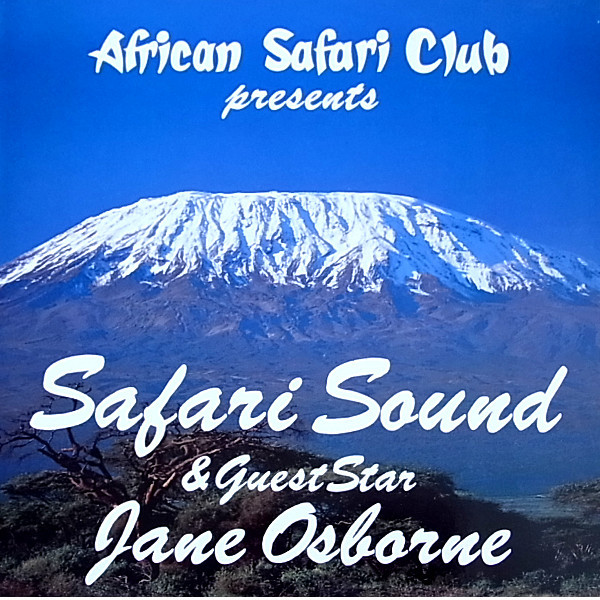 Safari Sound & Jane Osborne - African Safari Club Presents Safari Sound & Guest Star Jane Osbo