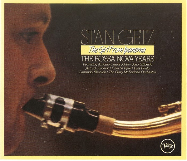 Stan Getz - The Girl From Ipanema: The Bossa Nova Years