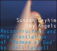 Sussan Deyhim & Bill Laswell – Shy Angels (CD)