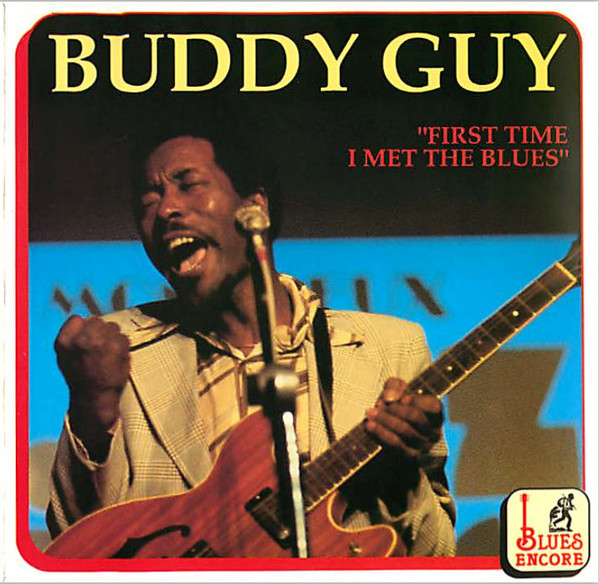 Buddy Guy - First Time I Met The Blues