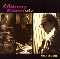 Anthony Wilson Trio - Our Gang