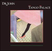 Dr. John – Tango Palace (CD)