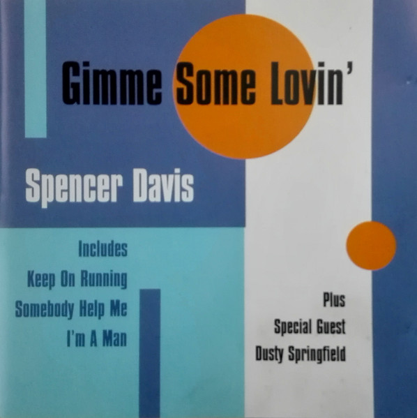 Spencer Davis Group - Gimme Some Lovin’
