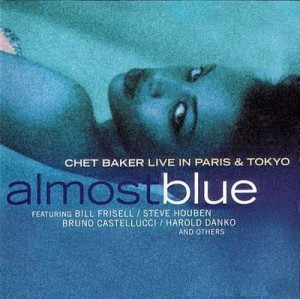 Chet Baker – Almost Blue. Live In Paris & Tokyo (CD)