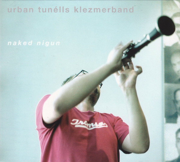 Urban Tunélls Klezmerband – Naked Nigun (CD)