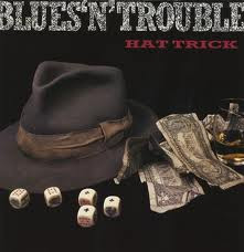 Blues 'N' Trouble – Hat Trick (CD)