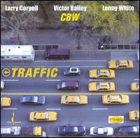 Larry Coryell & Victor Bailey & Lenny White - Traffic