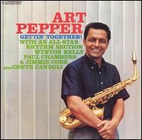 Art Pepper - Gettin’ Together!