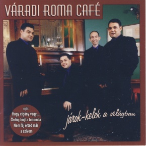 Váradi Roma Café – Járok-Kelek A Világban (CD)