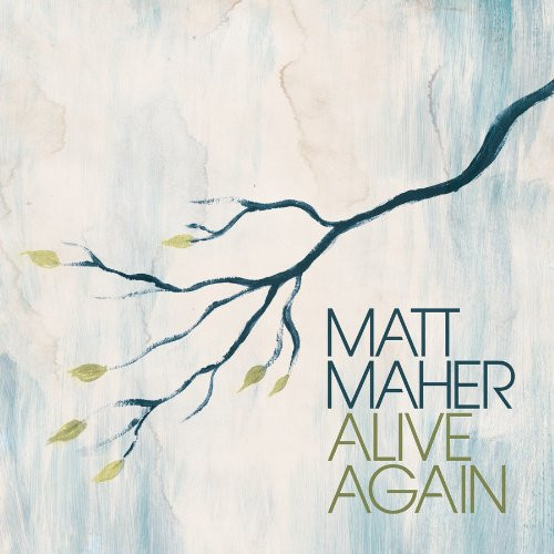 Matt Maher – Alive Again (CD)