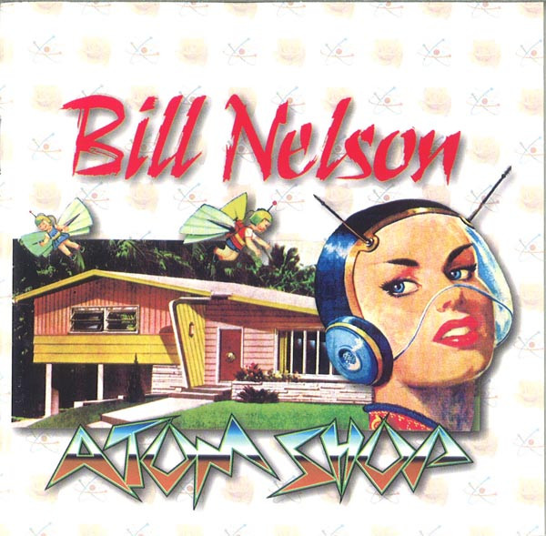 Bill Nelson – Atom Shop (CD)
