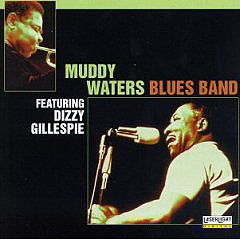Muddy Waters Blues Band Featuring Dizzy Gillespie (CD)