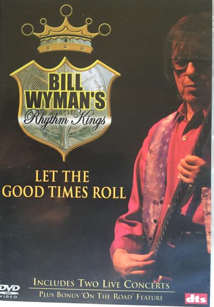 Bill Wyman's Rhythm Kings - Let The Good Times Roll