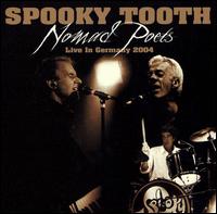 Spooky Tooth - Nomad Poets: Live In Germany 2004