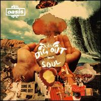 Oasis - Dig Out Your Soul